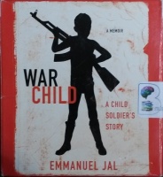 War Child written by Emmanuel Jal performed by Ademola Adeyemo on CD (Unabridged)